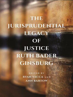 cover image of The Jurisprudential Legacy of Justice Ruth Bader Ginsburg